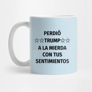 Perdió Trump. A la mierda con tus sentimientos Mug